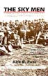 THE SKY MEN A PARACHUTE RIFLE COMPANY'S STORY OF THE BATTLE OF THE BULGE AND THE JUMP ACROSS THE RHINE