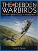 THE DEBDEN WARRIORS THE 4TH FIGHTER GROUP IN WWII