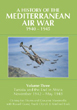 A HISTORY OF THE MEDITERRANEAN AIR WAR, 1940-1945 VOLUME 3: TUNISIA AND THE END IN AFRICA, NOVEMBER 1942-1943