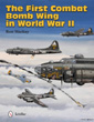 THE FIRST COMBAT BOMB WING IN WORLD WAR II