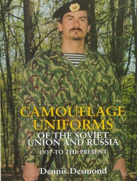 CAMOUFLAGE UNIFORMS OF THE SOVIET UNION AND RUSSIA 1937 TO THE PRESENT