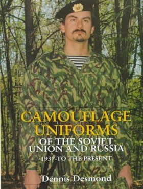 CAMOUFLAGE UNIFORMS OF THE SOVIET UNION AND RUSSIA 1937 TO THE PRESENT