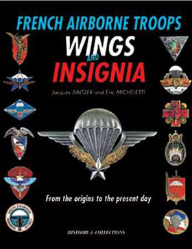FRENCH AIRBORNE TROOPS WINGS AND INSIGNIA FROM THE ORIGINS TO THE PRESENT DAY