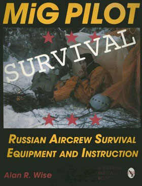 MIG PILOT SURVIVAL RUSSIAN AIRCREW SURVIVAL EQUIPMENT AND INSTRUCTION