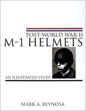 POST-WORLD WAR II M-1 HELMETS AN ILLUSTRATED STUDY