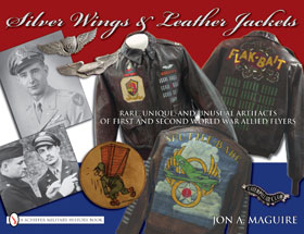 SILVER WINGS AND LEATHER JACKETS RARE UNIQUE AND UNUSUAL ARTIFACTS OF FIRST AND SECOND WORLD WAR ALLIED FLYERS