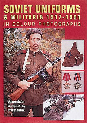 SOVIET UNIFORMS AND MILITARIA 1917-1991