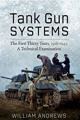 TANK GUN SYSTEMS THE FIRST THIRTY YEARS, 1916 - 1945 A TECHNICAL EXAMINATION