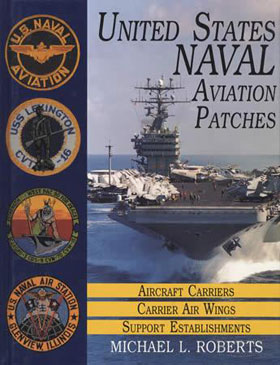 US NAVAL AVIATION PATCHES VOL 1 AIRCRAFT CARRIERS AIR WINGS SUPPORT ESTABLISHMENTS