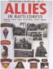 ALLIES IN BATTLEDRESS FROM NORMANDY TO THE NORTH SEA 1944-45 ORGANISATION, UNIFORMS, TANKS AND VEHICLES, ARMAMENT, EQUIPMENT
