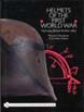 HELMETS OF THE FIRST WORLD WAR GERMANY BRITAIN AND THEIR ALLIES