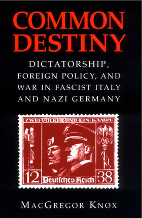 COMMON DESTINY DICATORSHIP FOREIGN POLICY AND WAR IN FASCIST ITALY AND NAZI GERMANY