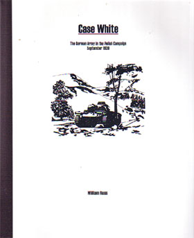 CASE WHITE THE GERMAN ARMY IN THE POLISH CAMPAIGN SEPTEMBER 1939