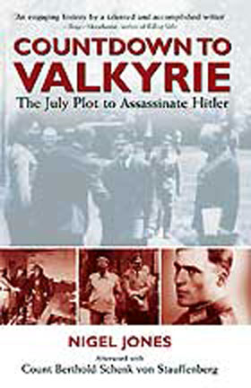 COUNTDOWN TO VALKYRIE THE JULY PLOT TO ASSASSINATE HITLER