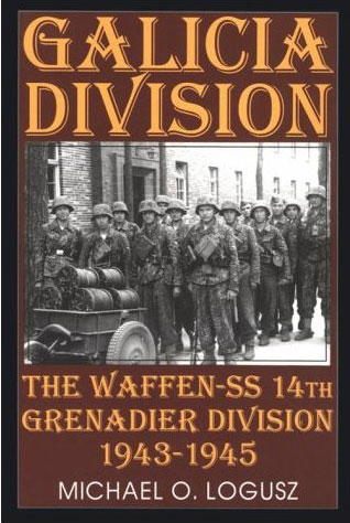 GALICIA DIVISION THE WAFFEN-SS 14TH PANZER-GRENADIER DIVISION 1943-1945