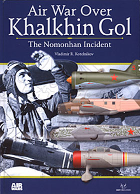 AIR WAR OVER KHALKHIN GOL THE NOMONHAN INCIDENT