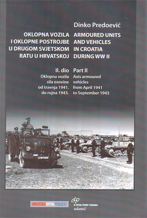 ARMOURED UNITS AND VEHICLES IN CROATIA DURING WW II TWO VOLUME SET