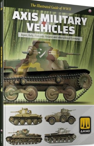 AXIS MILITARY VEHICLES: JAPAN, HUNGARY, FINLAND AND OTHER ALLIES OF GERMANY