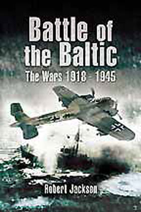 BATTLE OF THE BALTIC THE WARS 1918 - 1945