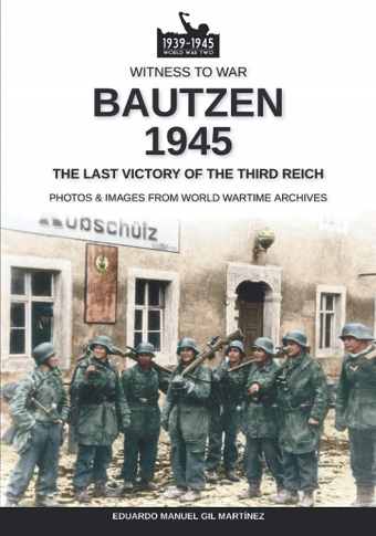 BAUTZEN 1945 THE LAST VICTORY OF THE THIRD REICH