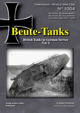 Tankograd 1004 Beute-Tanks British Tanks In German Service WWI Volume 2