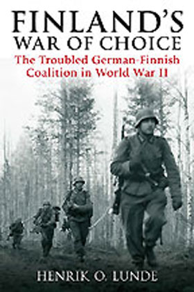 FINLANDS WAR OF CHOICE THE TROUBLED GERMAN - FINNISH COALITION IN WWII