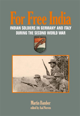 FOR FREE INDIA INDIAN SOLDIERS IN GERMANY AND ITALY DURING THE SECOND WORLD WAR