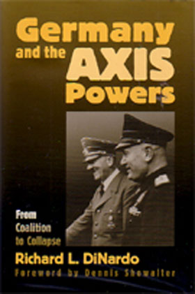 GERMANY AND THE AXIS POWERS FROM COALITION TO COLLAPSE