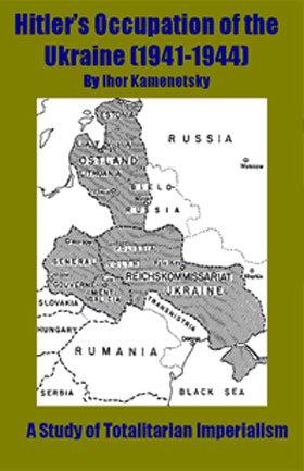 HITLER'S OCCUPATION OF THE UKRAINE (1941 - 1944)
