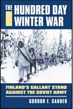 THE HUNDRED DAY WINTER WAR FINLAND'S GALLANT STAND AGAINST THE SOVIET ARMY