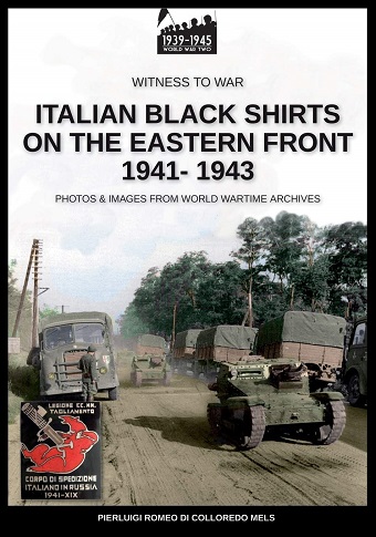 ITALIAN BLACK SHIRTS ON THE EASTERN FRONT 1941 - 1943