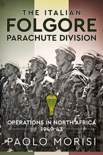 FOLGORE PARACHUTE DIVISION NORTH AFRICAN OPERATIONS 1940-43