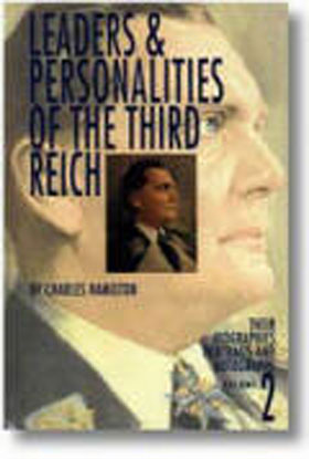 LEADERS PERSONALITIES OF THE THIRD REICH THEIR BIOGRAPHIES AND AUTOGRAPHS VOLUME TWO