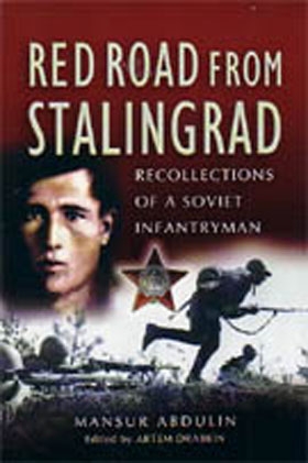RED ROAD FROM STALINGRAD RECOLLECTIONS OF A SOVIET INFANTRYMAN