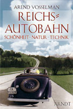 REICHS AUTOBAHN BEAUTY IN NATURE AND TECHNIQUE
