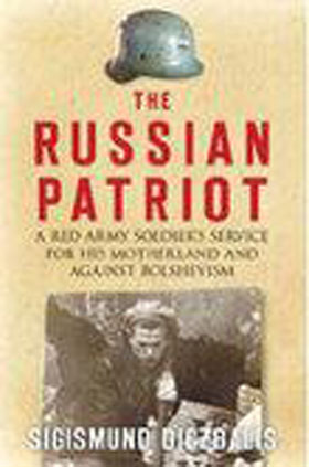 RUSSIAN PATRIOT A RED ARMY SOLDIER'S SERVICE FOR HIS MOTHERLAND AND AGAINST BOLSHEVISM