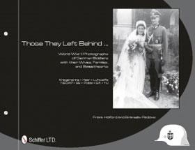 THOSE THEY LEFT BEHIND WWII PHOTOGRAPHS OF GERMAN SOLDIERS