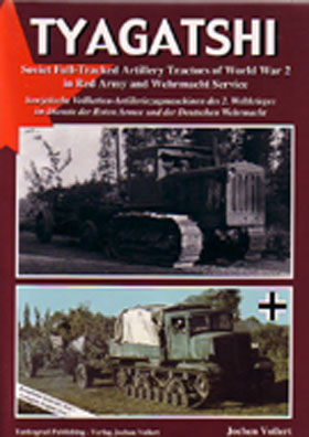 TANKOGRAD TYAGATSHI SOVIET FULL-TRACKED ARTILLERY TRACTORS OF WORLD WAR 2 IN RED ARMY AND WEHRMACHT SERVICE