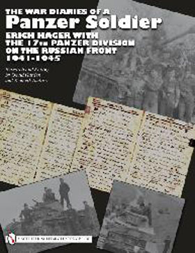 WAR DIARIES OF A PANZER SOLDIER ERICH HAGER WITH THE 17TH PANZER DIVISION ON THE RUSSIAN FRONT 1941-1945