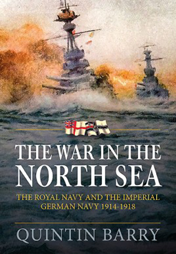 THE WAR IN THE NORTH SEA THE ROYAL NAVY AND THE IMPERIAL GERMAN NAVY 1914 - 1918