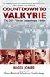 COUNTDOWN TO VALKYRIE THE JULY PLOT TO ASSASSINATE HITLER