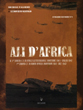 ALI D'AFRICA THE 1Â° STORMO C.T. IN NORTH AFRICA NOVEMBER 1941-JULY 1942