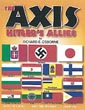 THE AXIS HITLER'S ALLIES WHO THEY WERE, WHY THEY FOUGHT, THEIR FATE