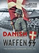 DANISH VOLUNTEERS OF THE WAFFEN SS FREIKORPS DANMARK 1941-43