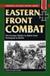EASTERN FRONT COMBAT THE GERMAN SOLDIER IN BATTLE FROM STALINGRAD TO BERLIN