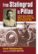 FROM STALINGRAD TO PILLAU A READ ARMY ARTILLERY OFFICER REMEMBERS THE GREAT PATRIOTIC WAR