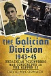 THE GALICIAN DIVISION 1943 - 45: UKRAINIAN VOLUNTEERS AND CONCRIPTS IN THE WAFFEN-SS