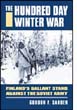 THE HUNDRED DAY WINTER WAR FINLAND'S GALLANT STAND AGAINST THE SOVIET ARMY