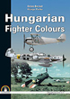 HUNGARIAN FIGHTER COLOURS 1930-1945 VOL. 1
