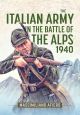 THE ITALIAN ARMY IN THE BATTLE OF THE ALPS 1940